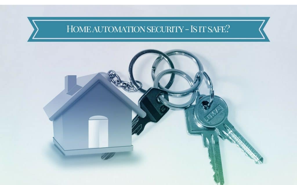 Home automation security - Is it safe?