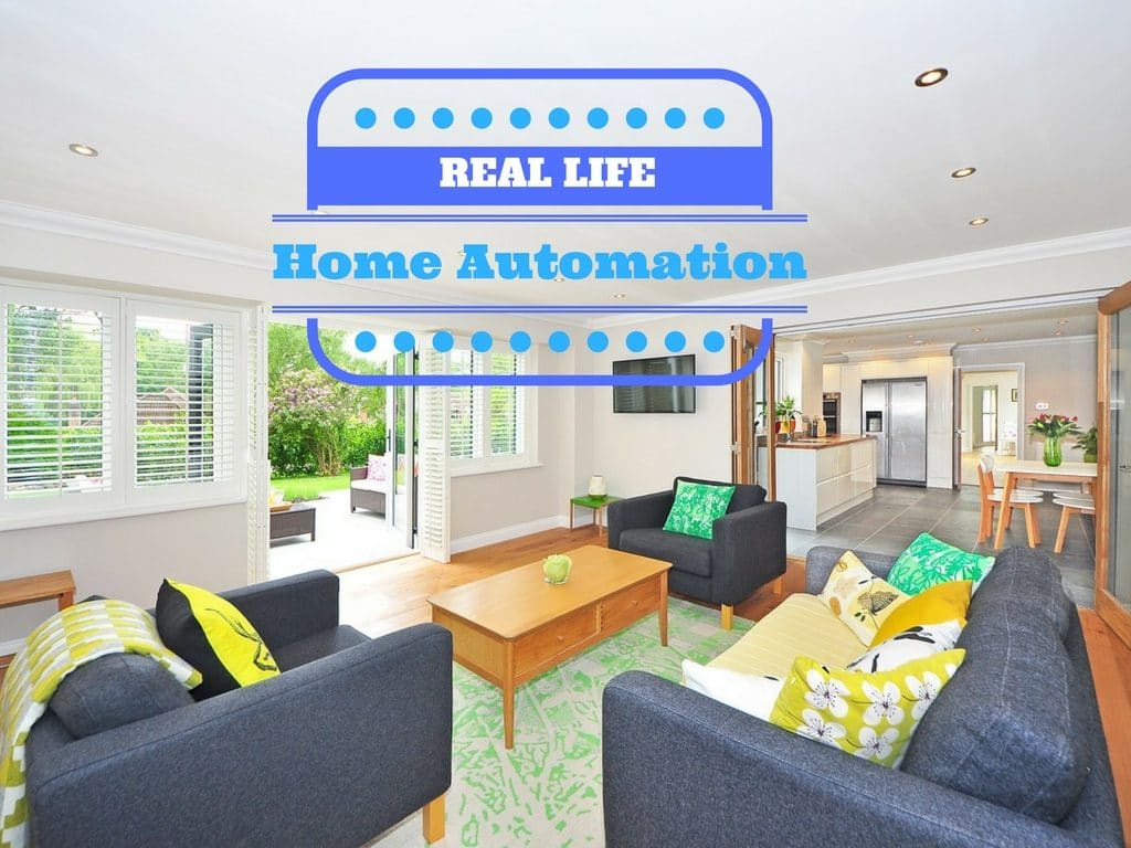 Real Life Home Automation